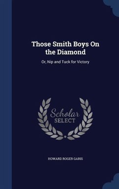 Those Smith Boys On the Diamond - Garis, Howard Roger