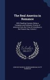 The Real America in Romance: With Reading Courses, Being a Complete and Authentic History of America From the Time of Columbus to the Present Day,