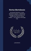 Hortus Mortolensis: Enumeratio Plantarum in Horto Mortolensi Cultarum = Alphabetical Catalogue of Plants Growing in the Garden of the Late