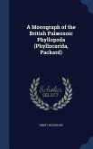 A Monograph of the British Palæozoic Phyllopoda (Phyllocarida, Packard)