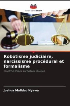 Robotisme judiciaire, narcissisme procédural et formalisme - Nyawa, Joshua Malidzo
