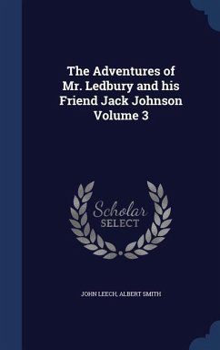 The Adventures of Mr. Ledbury and his Friend Jack Johnson Volume 3 - Leech, John; Smith, Albert