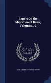 Report On the Migration of Birds, Volumes 1-3