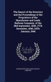 The Report of the Directors and the Proceedings of the Proprietors of the Manchester and Leeds Railway Company, of the 3Rd September, 1845, 17Th December, 1845, 24Th January, 1846