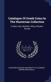 Catalogue Of Greek Coins In The Hunterian Collection: Further Asia, Northern Africa, Western Europe