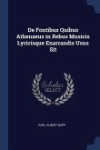 De Fontibus Quibus Athenaeus in Rebus Musicis Lyricisque Enarrandis Usus Sit