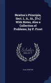 Newton's Principia, Sect. I., Ii., Iii., [Tr.] With Notes, Also a Collection of Problems, by P. Frost