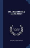 The Atlantic Monthly and Its Makers