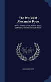 The Works of Alexander Pope: With a Memoir of the Author, Notes, and Critical Notices On Each Poem