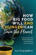 How Big Food Will End Hunger and Can... - Bild 1