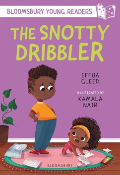 The Snotty Dribbler: A Bloomsbury Young Reader (eBook, PDF) - Gleed, Effua