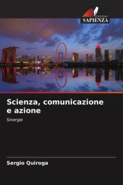 Scienza, comunicazione e azione - Quiroga, Sergio