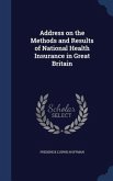 Address on the Methods and Results of National Health Insurance in Great Britain