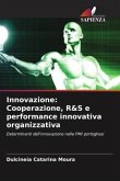 Innovazione: Cooperazione, R&S e performance innovativa organizzativa