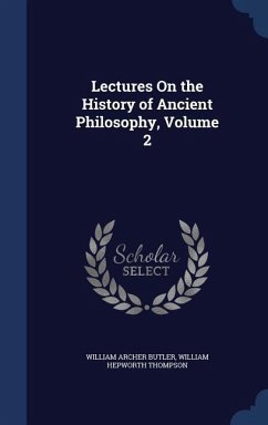 Lectures On the History of Ancient Philosophy, Volume 2 - Butler, William Archer; Thompson, William Hepworth