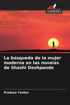 La búsqueda de la mujer moderna en las novelas de Shashi Deshpande - Yenkar, Pradnya