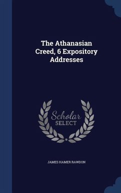 The Athanasian Creed, 6 Expository Addresses - Rawdon, James Hamer