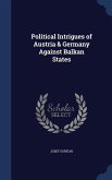 Political Intrigues of Austria & Germany Against Balkan States