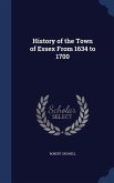 History of the Town of Essex From 1634 to 1700