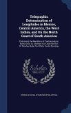 Telegraphic Determination of Longitudes in Mexico, Central America, the West Indies, and On the North Coast of South America