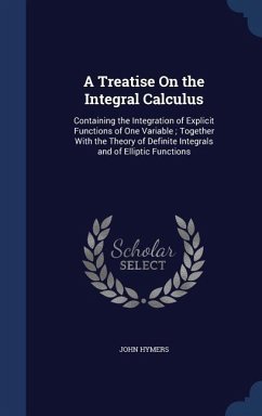 A Treatise On the Integral Calculus - Hymers, John