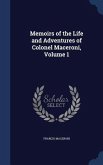 Memoirs of the Life and Adventures of Colonel Maceroni, Volume 1