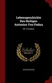 Lebensgeschichte Des Heiligen Antonius Von Padua: Mit 13 Kupfern