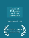 Lives of Mahomet and his Successors. - Scholar's Choice Edition