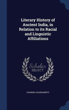 Literary History of Ancient India, in Relation to its Racial and Linguistic Affiliations - Chakraberty, Chandra