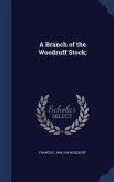 A Branch of the Woodruff Stock;