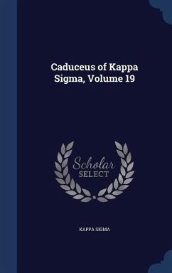 Caduceus of Kappa Sigma, Volume 19 - Sigma, Kappa