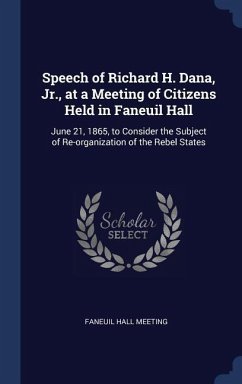 Cover Speech of Richard H. Dana, Jr., at a Meeting of Citizens Held in Faneuil Hall