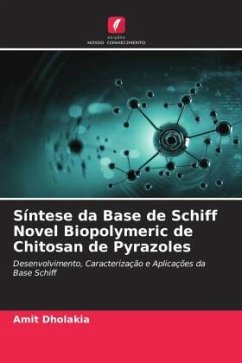 Síntese da Base de Schiff Novel Biopolymeric de Chitosan de Pyrazoles - Dholakia, Amit