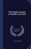 The People's Lawyer, a Comedy in two Acts