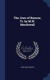 The Jews of Barnow, Tr. by M.W. Macdowall