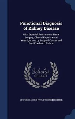 Functional Diagnosis of Kidney Disease - Casper, Leopold; Richter, Paul Friedrich