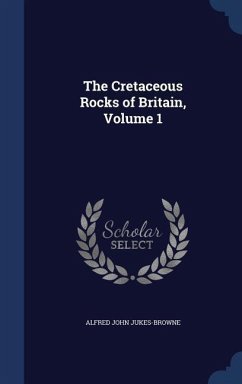 The Cretaceous Rocks of Britain, Volume 1 - Jukes-Browne, Alfred John