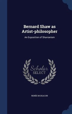 Bernard Shaw as Artist-philosopher - Deacon, Renée M