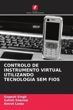 CONTROLO DE INSTRUMENTO VIRTUAL UTILIZANDO TECNOLOGIA SEM FIOS - Singh, Gopesh;Sharma, Satish;Lanje, Amrut