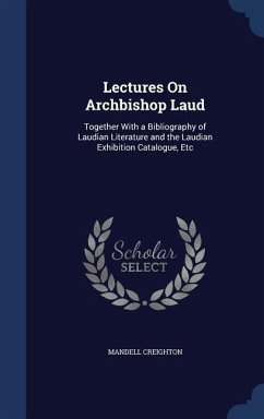 Lectures On Archbishop Laud - Creighton, Mandell