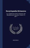 Encyclopædia Britannica: Or, a Dictionary of Arts, Sciences, and Miscellaneous Literature, Volume 10, part 1