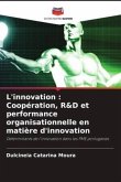 L'innovation : Coopération, R&D et performance organisationnelle en matière d'innovation