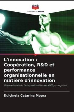 L'innovation : Coopération, R&D et performance organisationnelle en matière d'innovation - Catarina Moura, Dulcineia;Duarte, Filipe;Madeira, Maria José