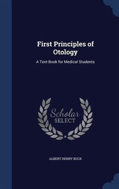 First Principles of Otology - Buck, Albert Henry