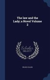 The law and the Lady; a Novel Volume 2