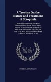 A Treatise On the Nature and Treatment of Scrophula: Describing Its Connection With Diseases of the Spine, Joints, Eyes, Glands, &c. Founded On an Ess