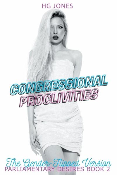 Congressional Proclivities (The Gender-Flipped Version) Congressional Proclivities (The Gender-Flipped Version)