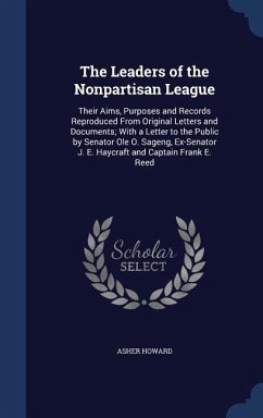 The Leaders of the Nonpartisan League - Howard, Asher