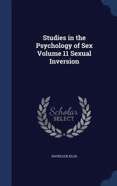 Studies in the Psychology of Sex Volume 11 Sexual Inversion - Ellis, Havelock