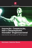 Inovação: Cooperação, I&D e Desempenho Inovador Organizacional